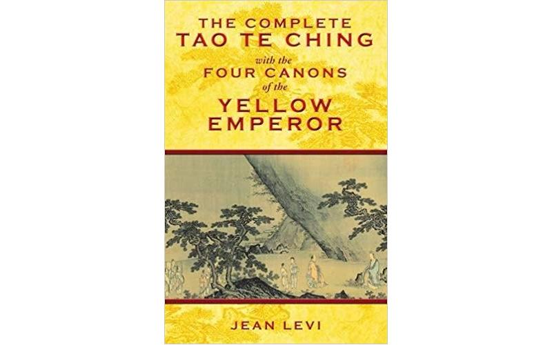 The Complete Tao Te Ching with the Four Canons of the Yellow Emperor