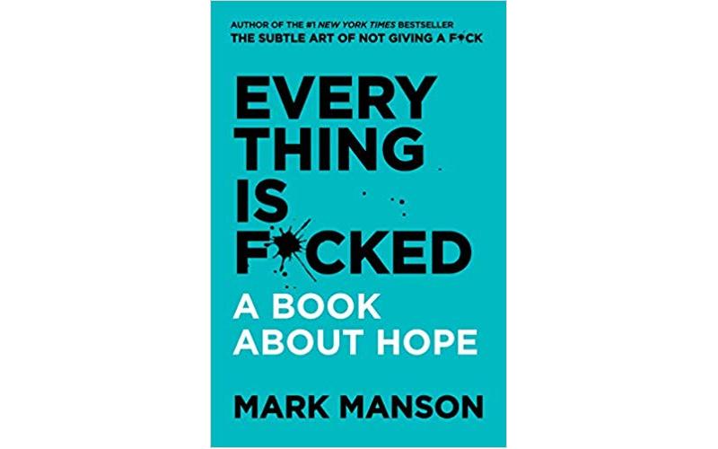 Everything Is F*cked: A Book About Hope