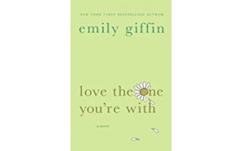 Love the One You\'re With: A Novel