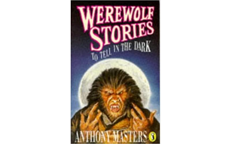 Werewolf Stories to Tell in the Dark