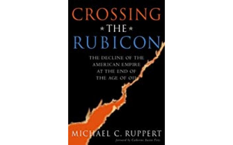 Crossing the Rubicon: The Decline of the American Empire at the End of the Age of Oil