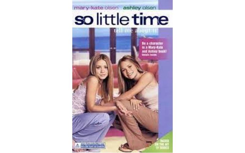 Mary-Kate & Ashley So Little Time Tell Me About It