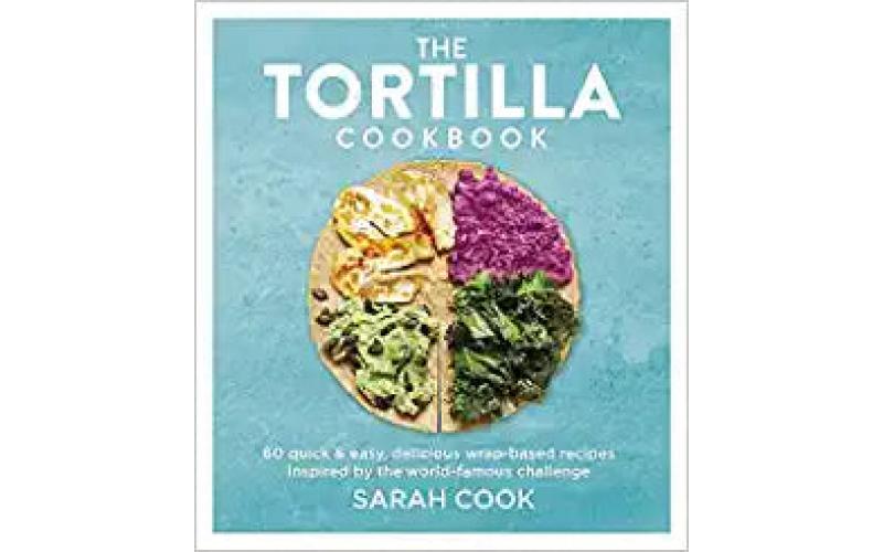 The Tortilla Cookbook