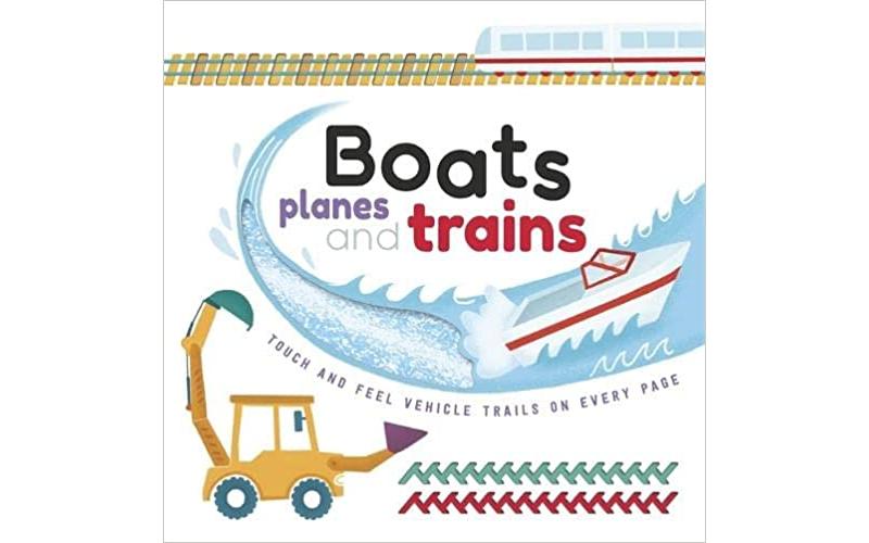 Boats Planes and Trains (Touch & Feel Trails)