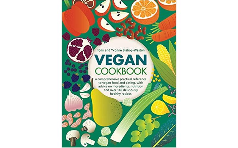 Vegan Cookbook: A Comprehensive Practical Reference To Vegan Food And Eating,