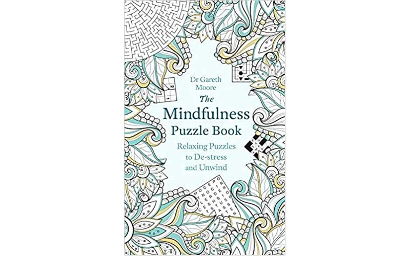 The Mindfulness Puzzle Book: Relaxing Puzzles to De-stress and Unwind