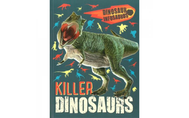 Dinosaur Infosaurus: Killer Dinosaurs