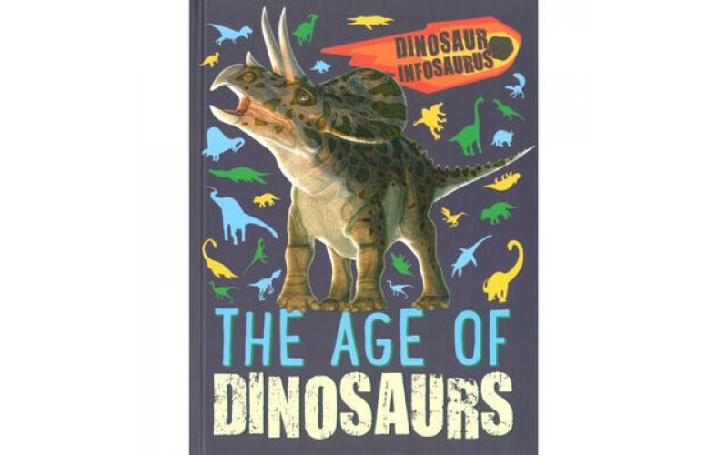 Dinosaur Infosaurus: The Age of Dinosaurs